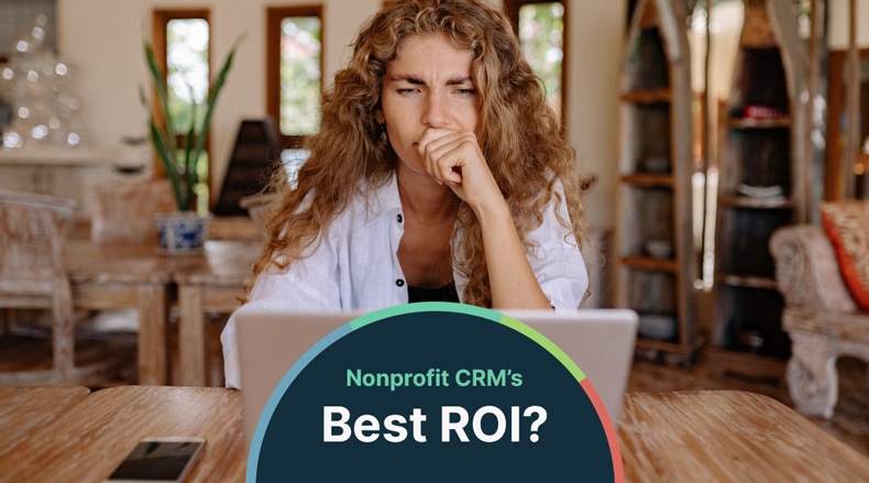 Which Nonprofit CRM Has The Best Return On Investment?