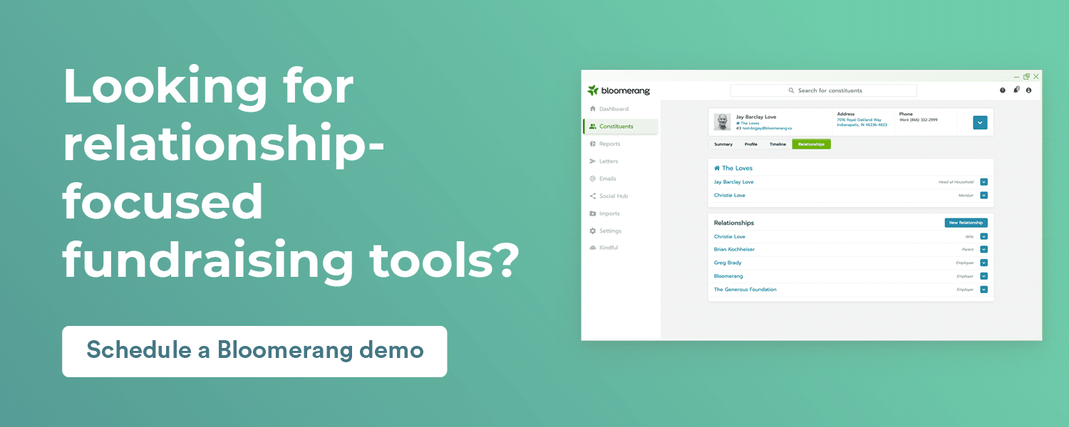 Looking for relationship-focused fundraising tools? Schedule a Bloomerang demo.