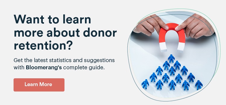 Want to learn more about donor retention?  Check out Bloomerang's guide! 