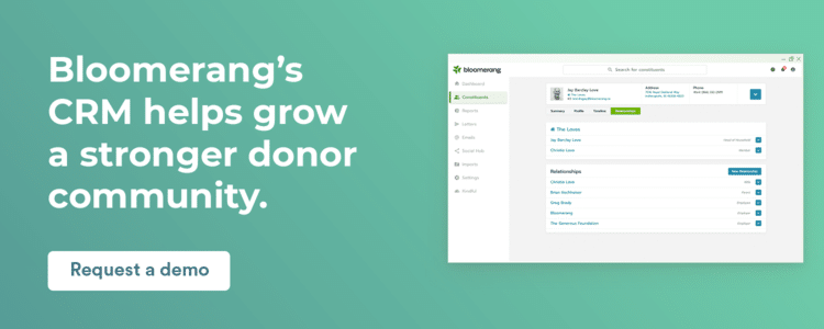 Bloomerang’s CRM helps grow a stronger donor community. Request a demo.