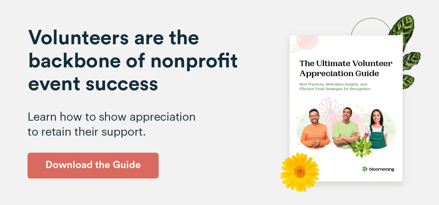 Learn how to show appreciation for event volunteers and retain their support. Download the guide here. 