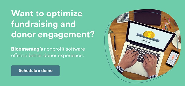 Optimize your fundraising and donor engagement with Bloomerang's nonprofit software tools. Get a demo.