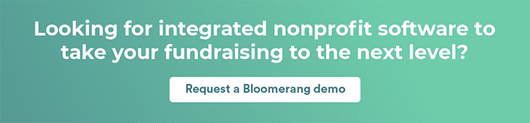 Looking for integrated nonprofit software to take your fundraising to the next level? Get a Bloomerang demo. 