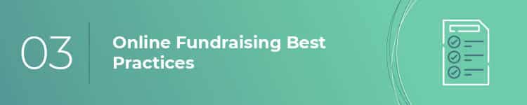 Be sure your online fundraising strategy is as effective as possible by implementing best practices.