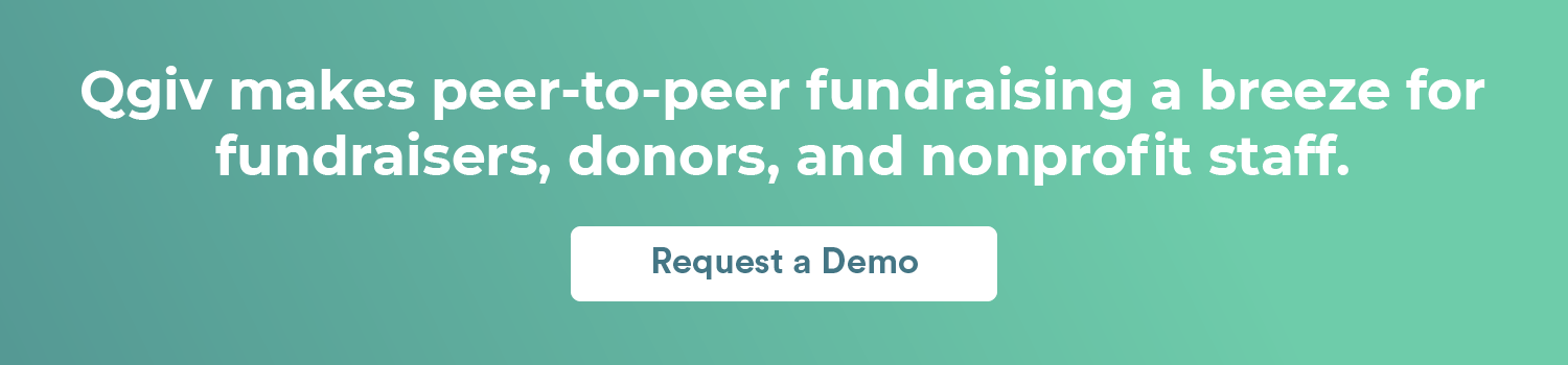 Qgiv makes peer-to-peer fundraising a breeze for fundraisers, donors, and nonprofit staff. Request a demo.