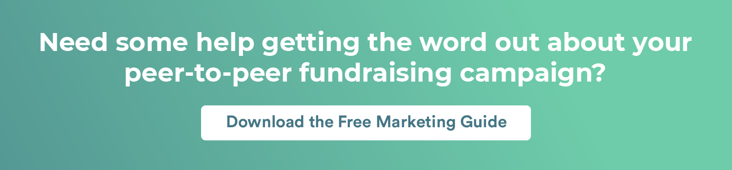 Need some help getting the word out about your peer-to-peer fundraising campaign? Download the free marketing guide here. 