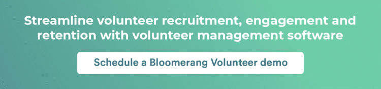 Streamline volunteer recruitment and management with Bloomerang Volunteer — click here for a demo.